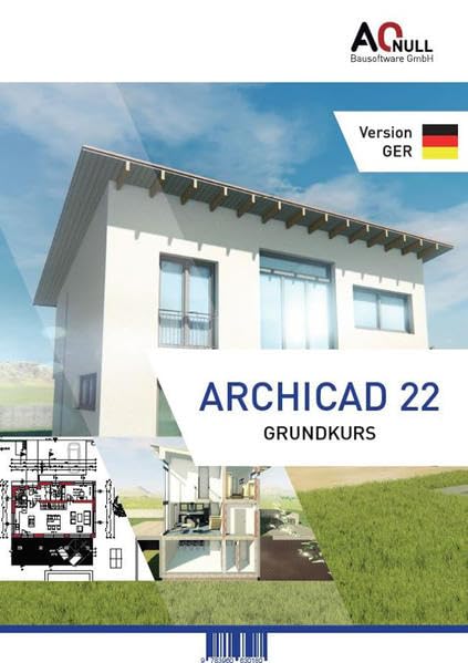 Archicad22-Grundkurs-Handbuch (GER): Die Grundlagen für den Start mit Archicd Reference Books