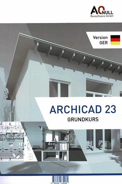 Archicad23Grundkurs-Handbuch GER: Ausgabe für Deutschland Computer Science