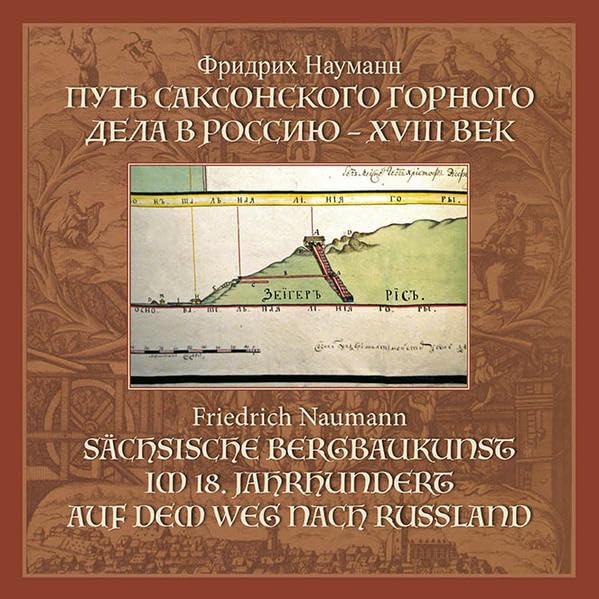 Sächsische Bergbaukunst im 18. Jahrhundert auf dem Weg nach Russland Natural Sciences
