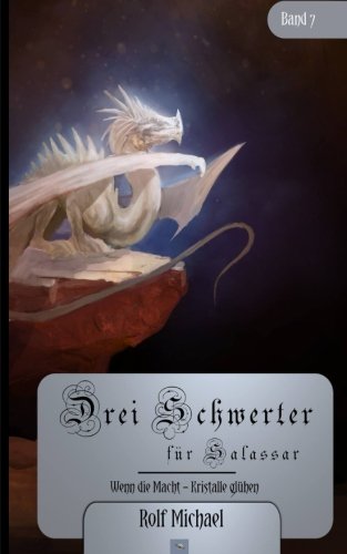 Wenn die Macht-Kristalle glühen ... (Drei Schwerter für Salassar, Band 7) Fantasy & Sci-Fi