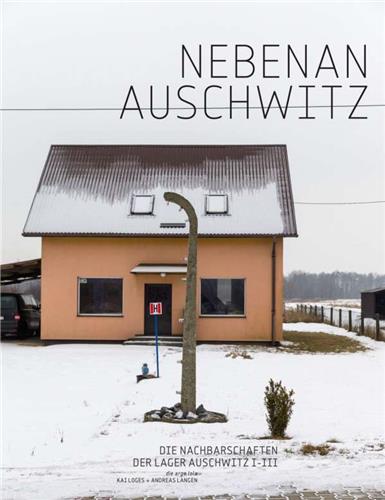 Product Image: Kai Loges + Andreas Lange Auschwitz Next Door