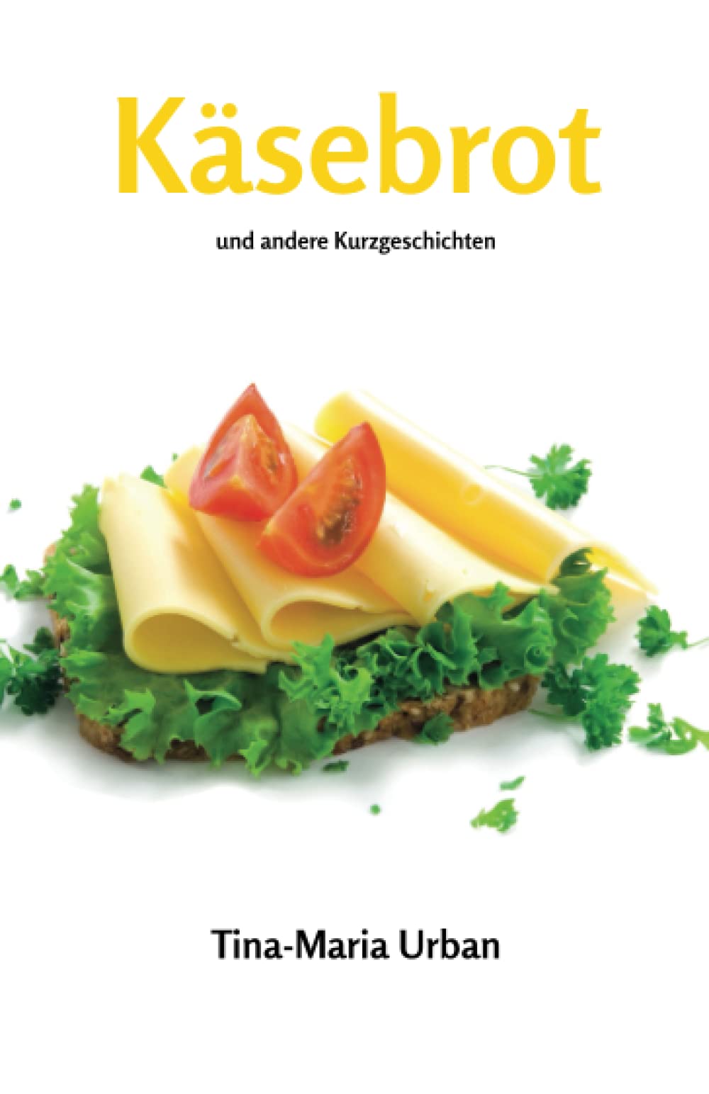 Käsebrot und andere Kurzgeschichten book