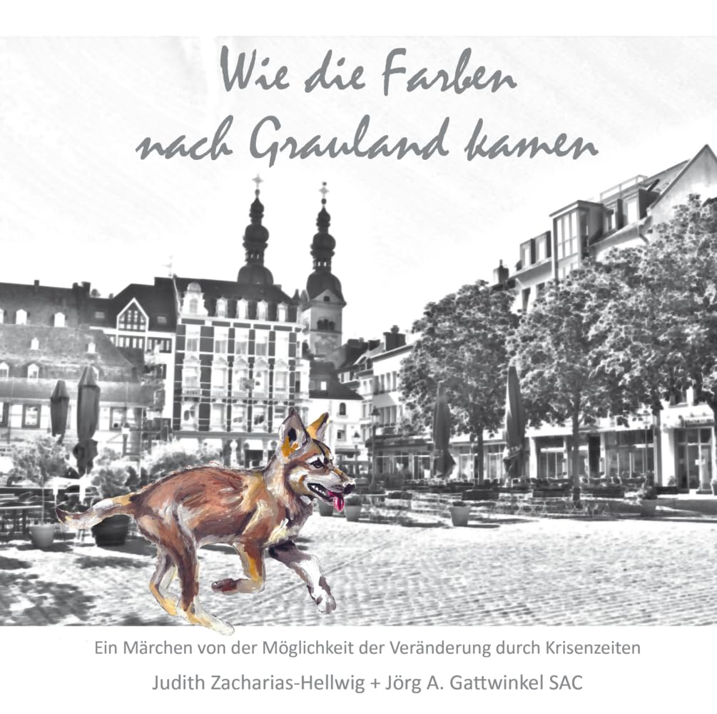 Wie die Farben nach Grauland kamen: Ein Märchen von der Möglichkeit der Veränderung durch Krisenzeiten Fairy Tales & Legends