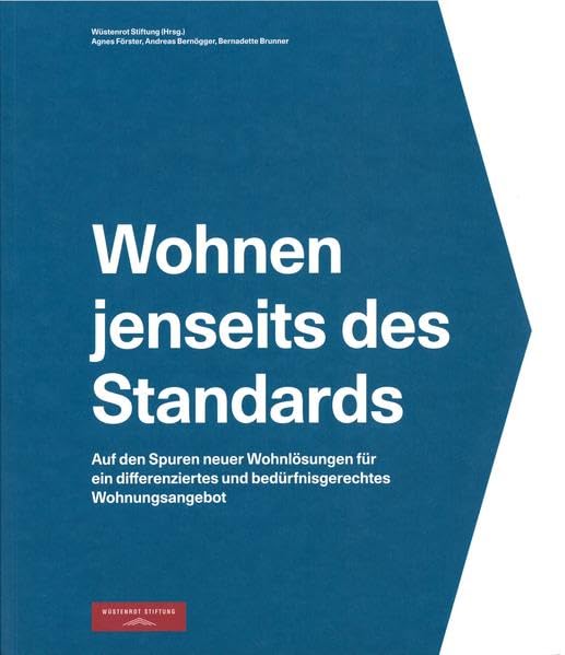 Wohnen jenseits des Standards: Auf den Spuren neuer Wohnlösungen für ein differenziertes und bedürfnisgerechtes Wohnungsangebot Law