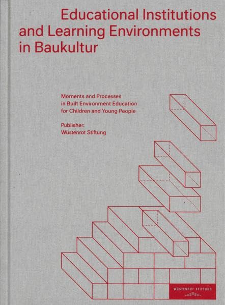 Educational Institutions and Learning Environments in Baukultur: Moments and Processes in Built Environment Education for Children and Young People Law