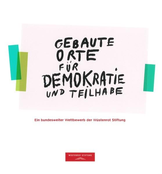 Gebaute Orte für Demokratie und Teilhabe: Ein bundesweiter Wettbewerb der Wüstenrot Stiftung Law