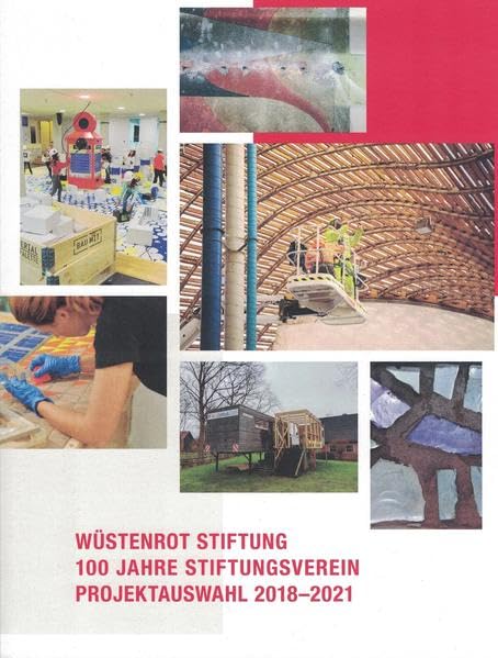 Wüstenrot Stiftung 100 Jahre Stiftungsverein: Projektauswahl 2018-2021 Architecture