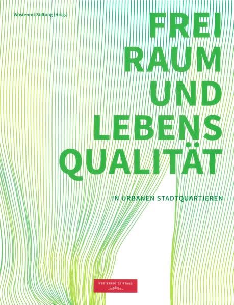 Freiraum und Lebensqualität in urbanen Stadtquartieren Architecture