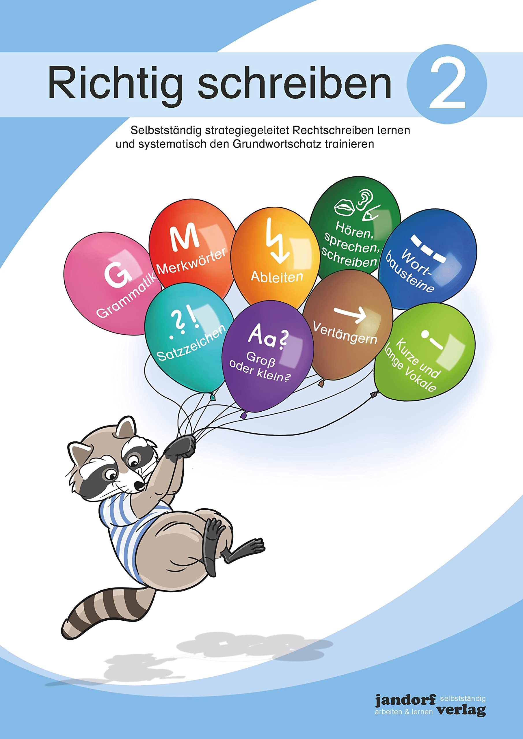Richtig schreiben 2: Selbstständig strategiegeleitet Rechtschreiben lernen und systematisch den Grundwortschatz trainieren Study Guides