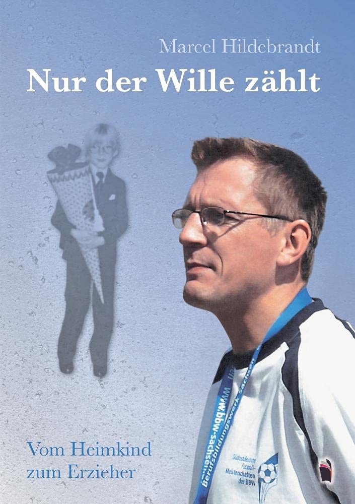 Nur der Wille zählt: Vom Heimkind zum Erzieher Personalities
