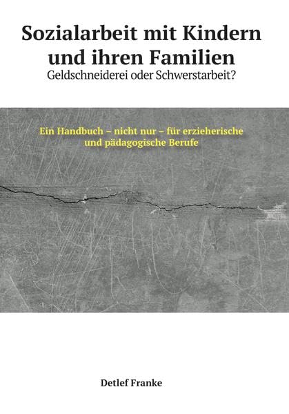 Sozialarbeit mit Kindern und ihren Familien: Geldschneiderei oder Schwerstarbeit? Books