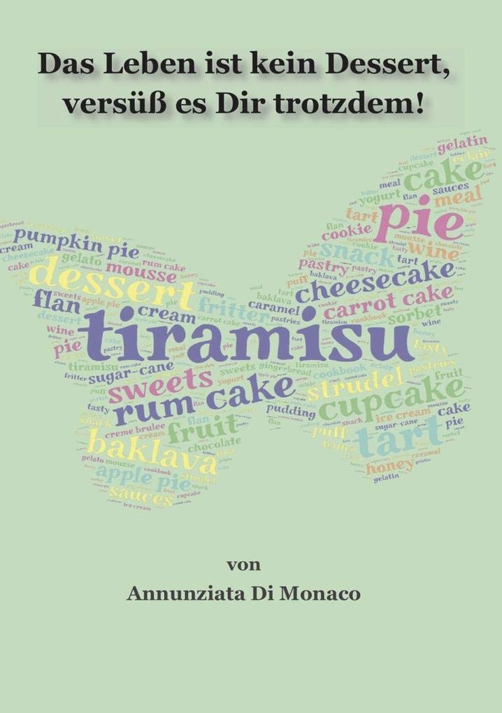 Das Leben ist kein Dessert, versüß es Dir trotzdem! Lifestyle