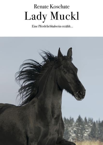 Lady Muckl: Eine Pferdeliebhaberin erzählt... Fiction