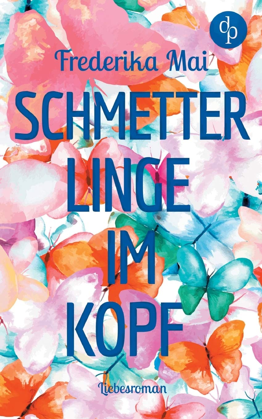 Schmetterlinge im Kopf (Liebesroman) Contemporary literature