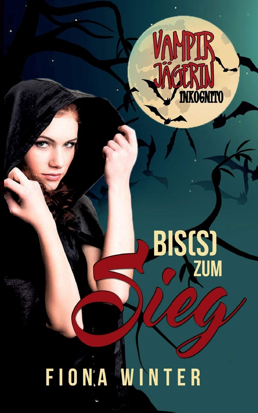 Vampirjägerin inkognito (Chick-lit, Liebesroman, Romantasy): Bis(s) zum Sieg Contemporary literature