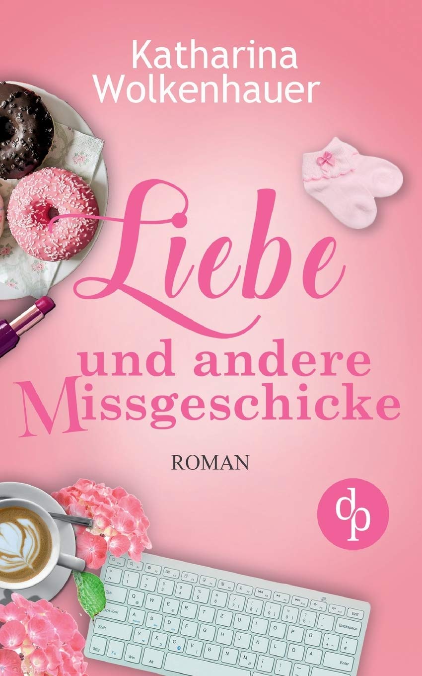 Liebe und andere Missgeschicke (Liebe, Chick-Lit, Humor) Contemporary literature