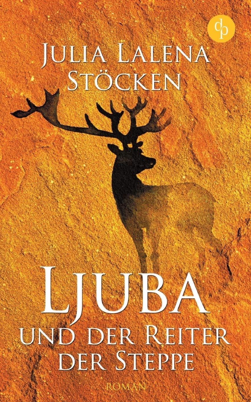 Ljuba und der Reiter der Steppe (Historisch, Liebe, Abenteuer) Historical Fiction