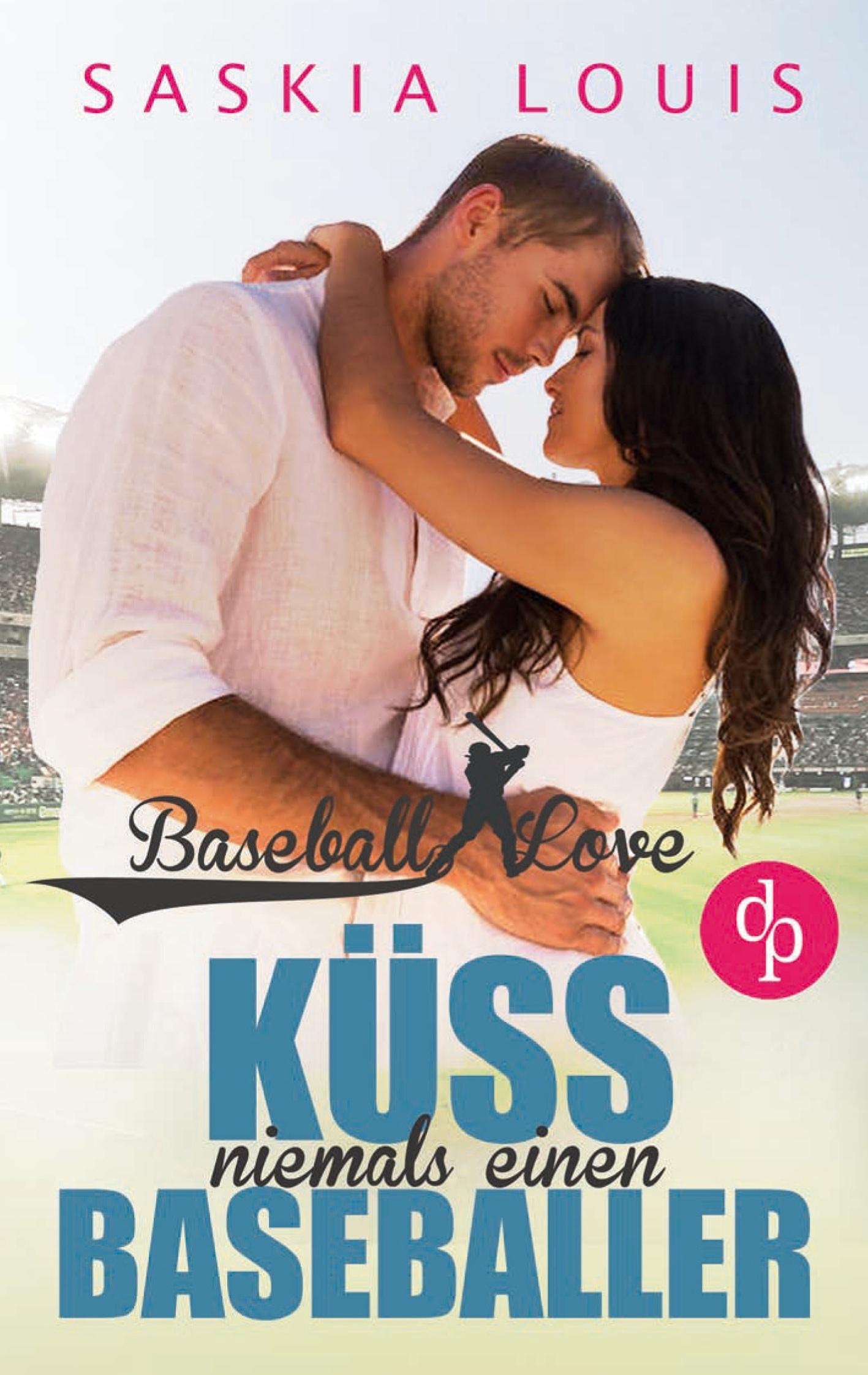 Küss niemals einen Baseballer (Chick-Lit, Liebe, Sports-Romance) Contemporary literature