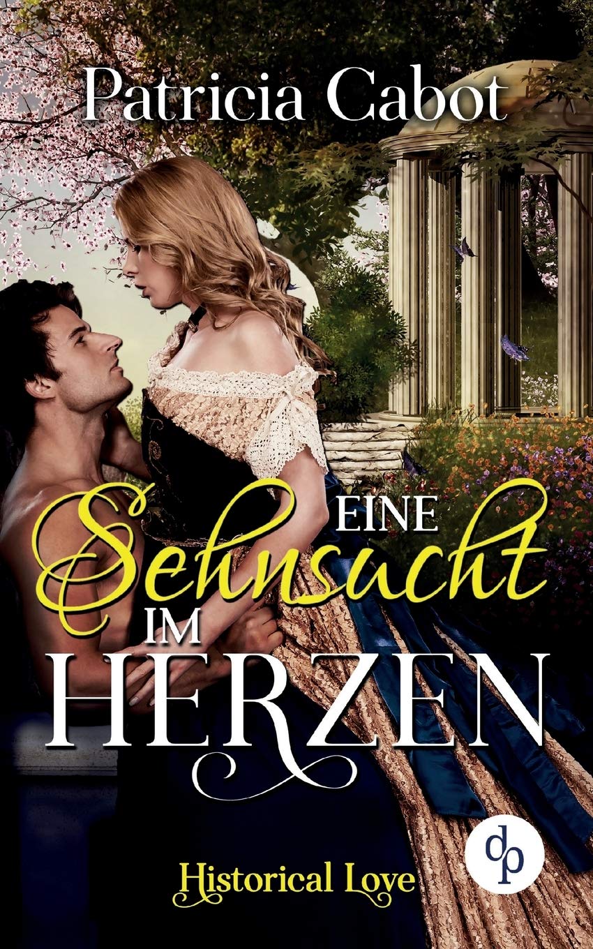 Eine Sehnsucht im Herzen (Historisch, Liebe) Historical Fiction