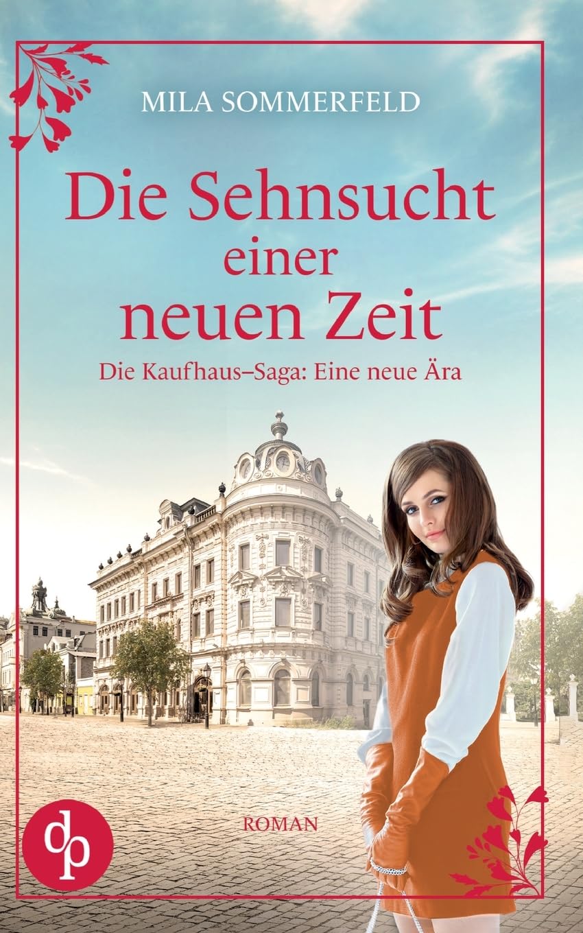 Die Sehnsucht einer neuen Zeit | Eine historische Familiensaga Historical Fiction
