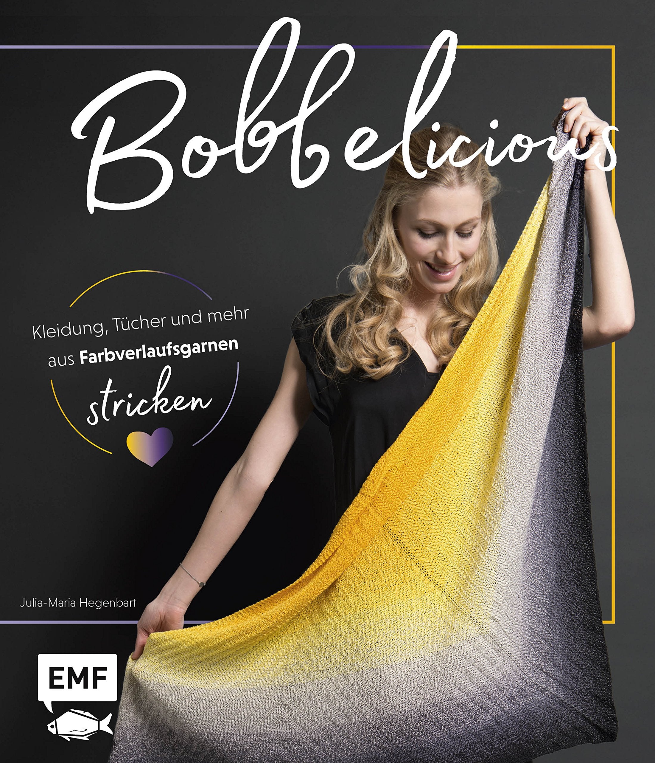 BOBBELicious stricken – Kleidung, Tücher und mehr mit Farbverlaufsgarnen Hobbies & Crafts