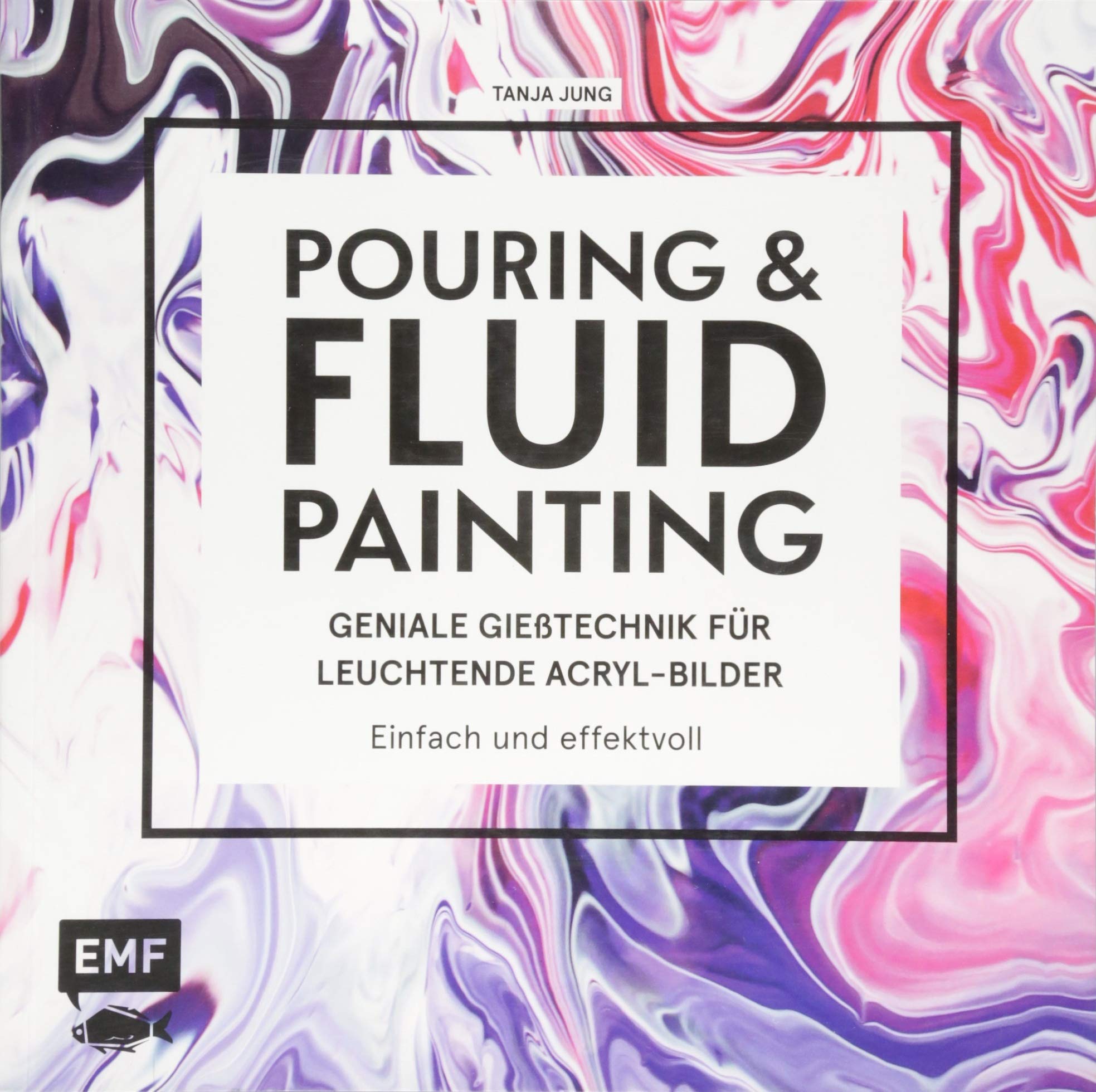 Pouring und Fluid Painting - Geniale Gießtechnik für leuchtende Acryl-Bilder Film, Art & Culture