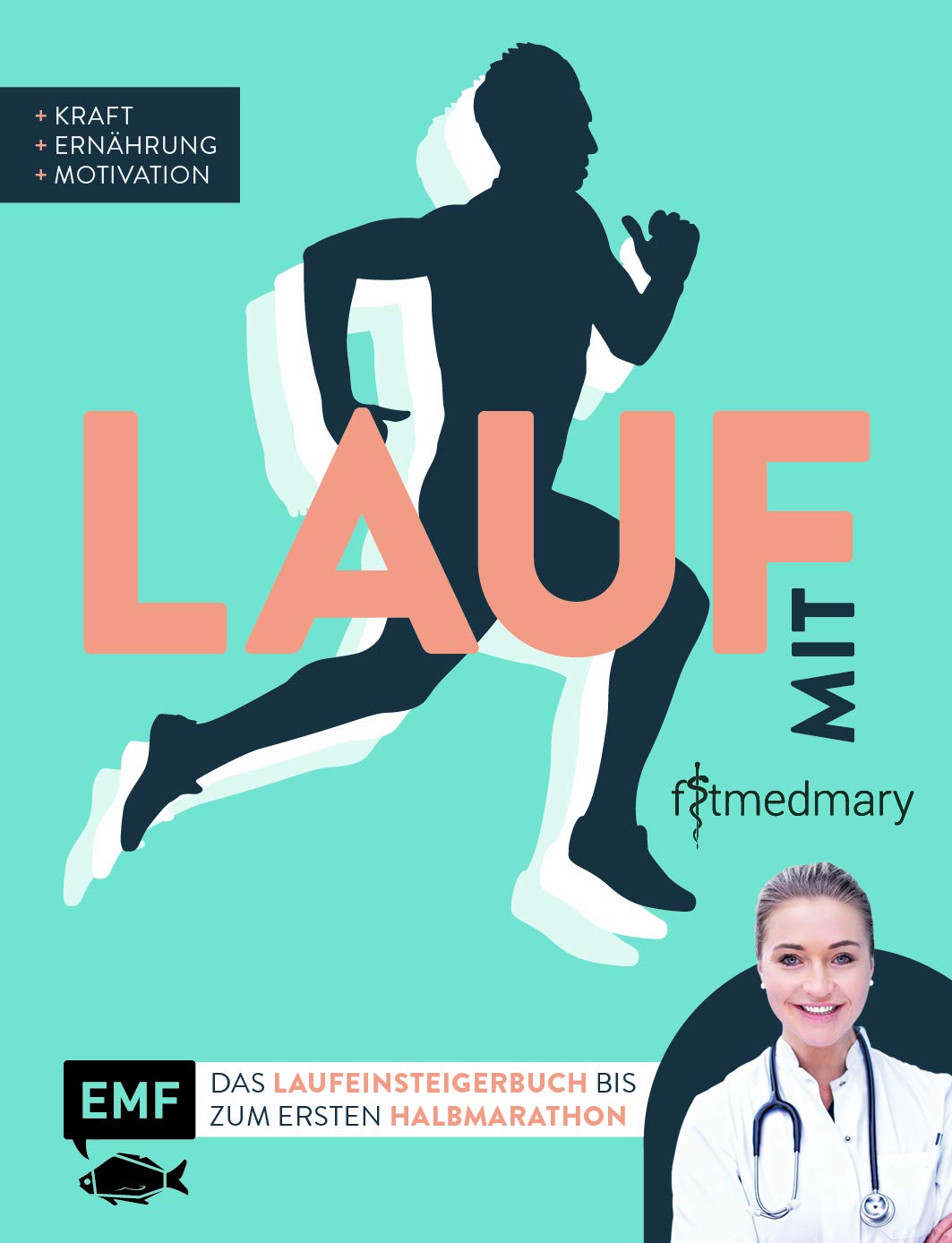 Lauf mit Fitmedmary – Das Laufeinsteigerbuch bis zum ersten Halbmarathon Leisure & Fun Books