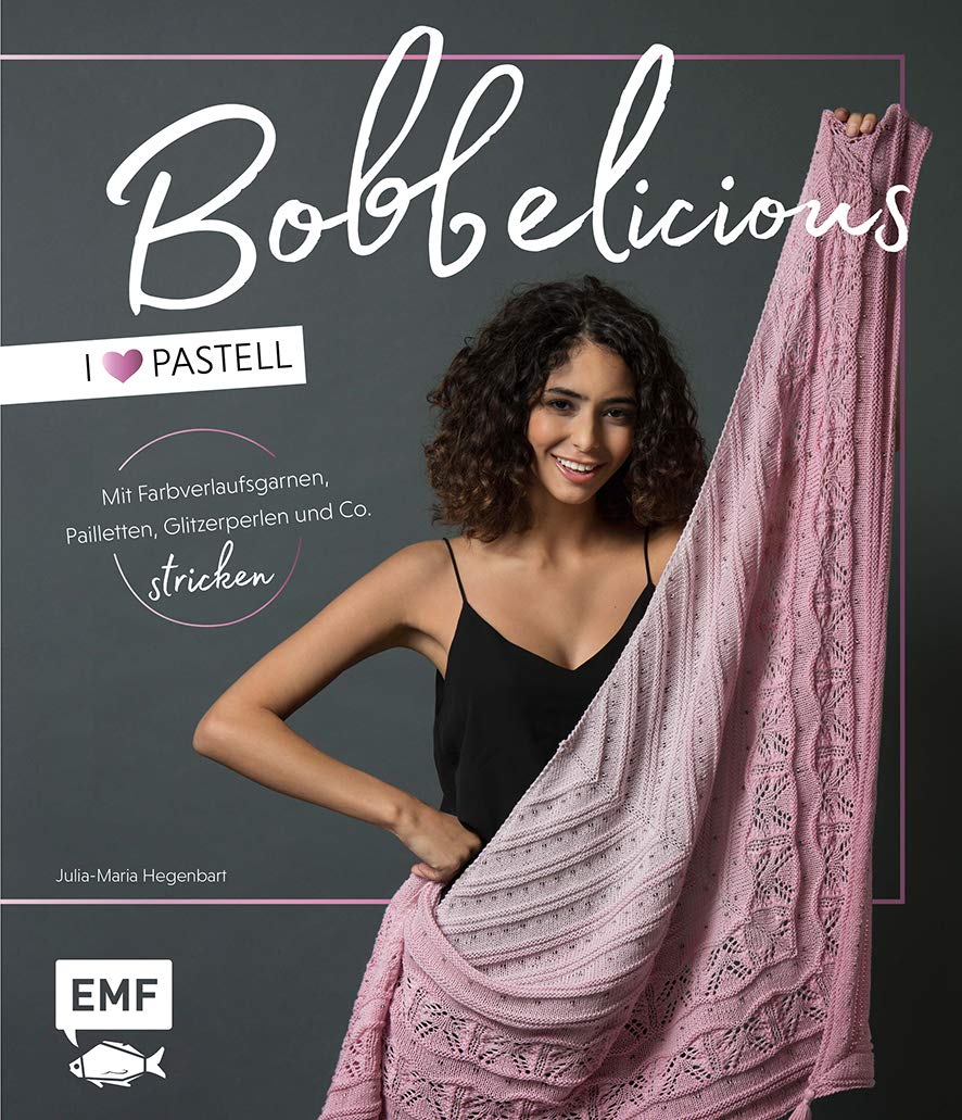 BOBBELicious stricken - I love Pastell - Kleidung, Tücher und mehr mit Farbverlaufsgarnen, Pailletten, Glitzerperlen und Co. Film, Art & Culture