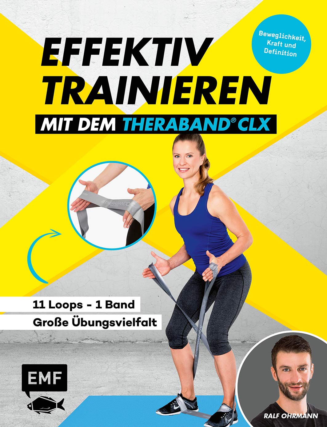 Effektiv Trainieren mit dem TheraBand® CLX – 11 Loops – Ein Band – Große Übungsvielfalt: Beweglichkeit, Kraft und Definition Health, Nutrition & Fitness