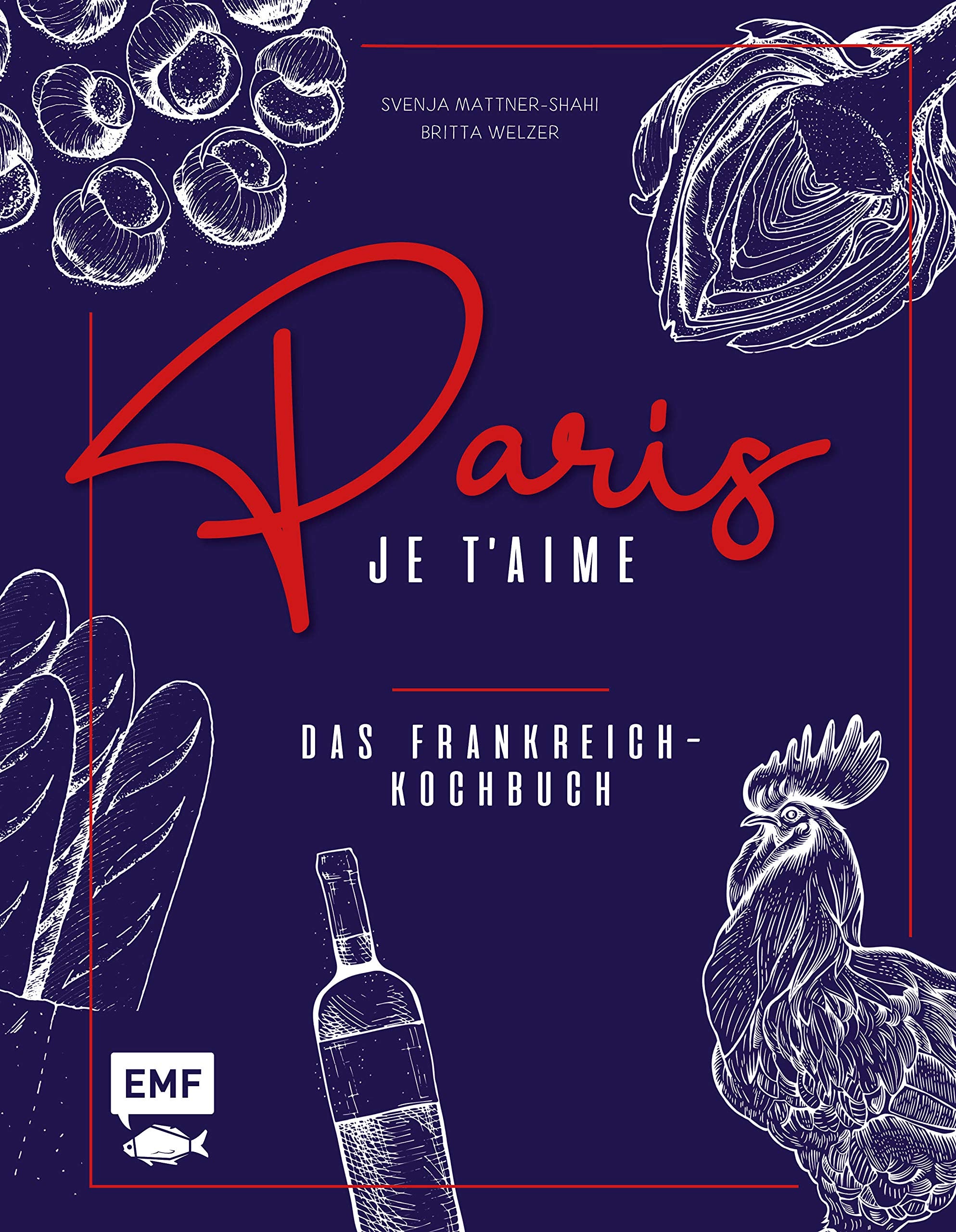 Paris – Je t'aime – Das Frankreich-Kochbuch: 100 authentische Rezepte von Coq au vin bis Crêpe suzette: Das Reisekochbuch für alle Paris-Fans Leisure, Home & Garden