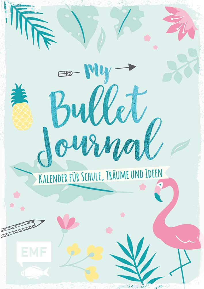My Bullet Journal zum Ausfüllen und Gestalten: Kalender für Schule, Träume und Ideen Parents & Children