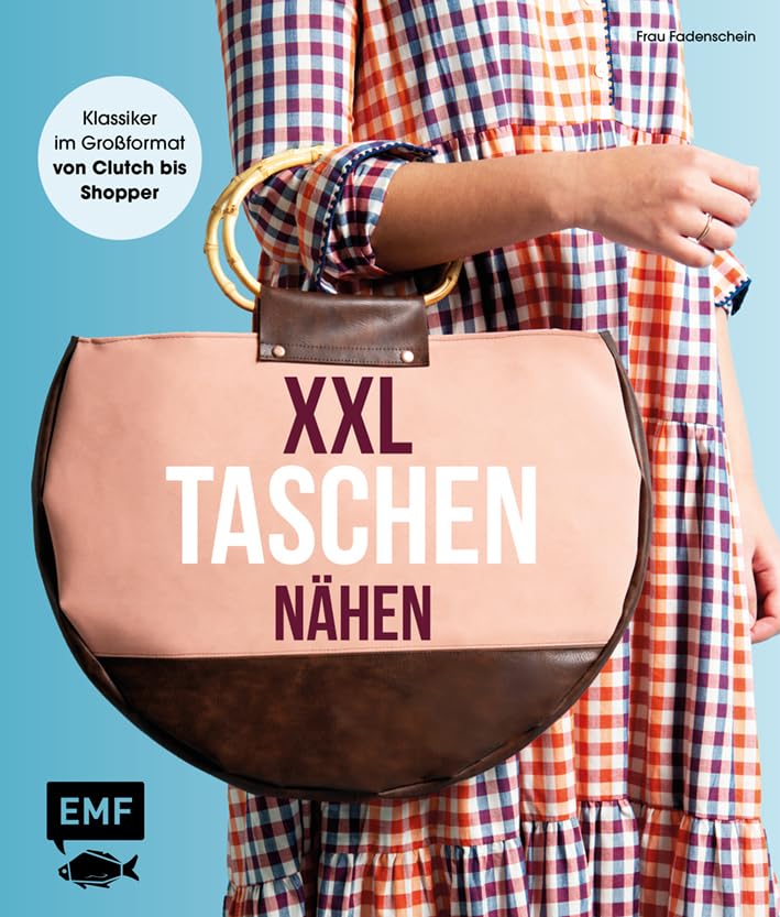 XXL-Taschen nähen: Klassiker im Großformat von Clutch bis Shopper – Mit Schnittmusterbogen Hobbies & Crafts