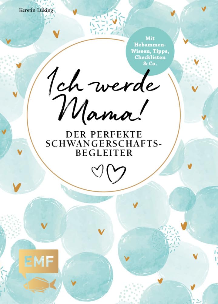 Ich werde Mama! Der perfekte Schwangerschaftsbegleiter Parents & Children