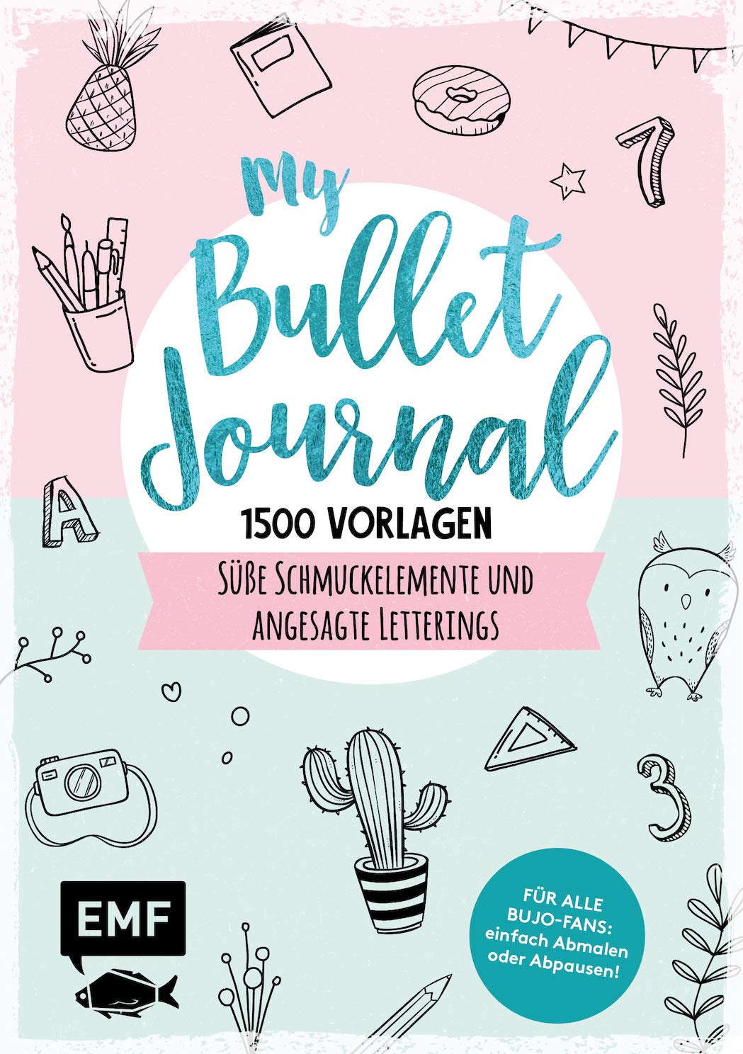 My Bullet Journal – 1500 Vorlagen: Süße Schmuckelemente und angesagte Letterings für Planer und Kalender: Für alle BuJo-Fans: einfach Abmalen oder Abpausen! Hobbies & Crafts
