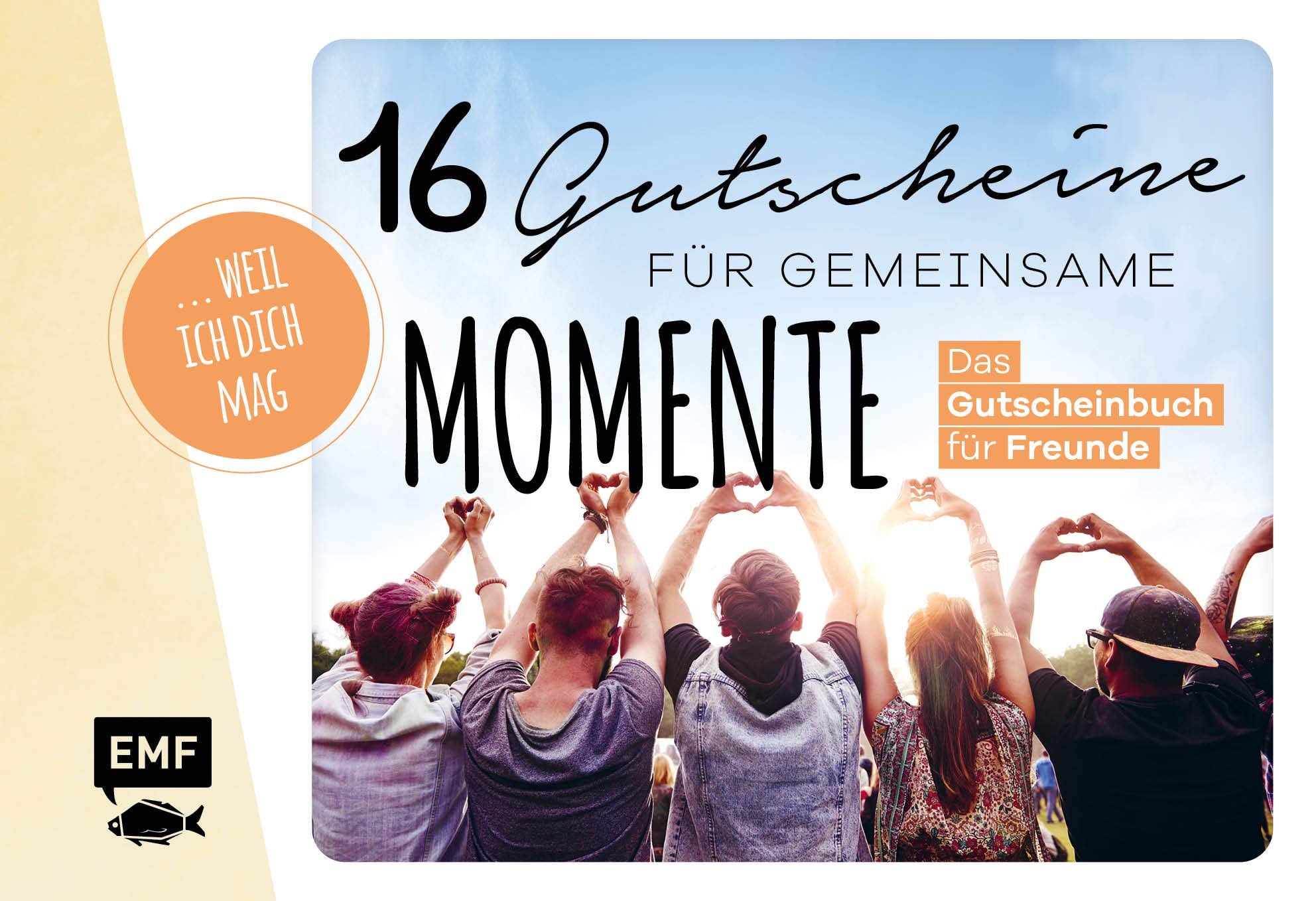 … weil ich dich mag! – 16 Gutscheine für gemeinsame Momente: Das Gutscheinbuch für Freunde Lifestyle