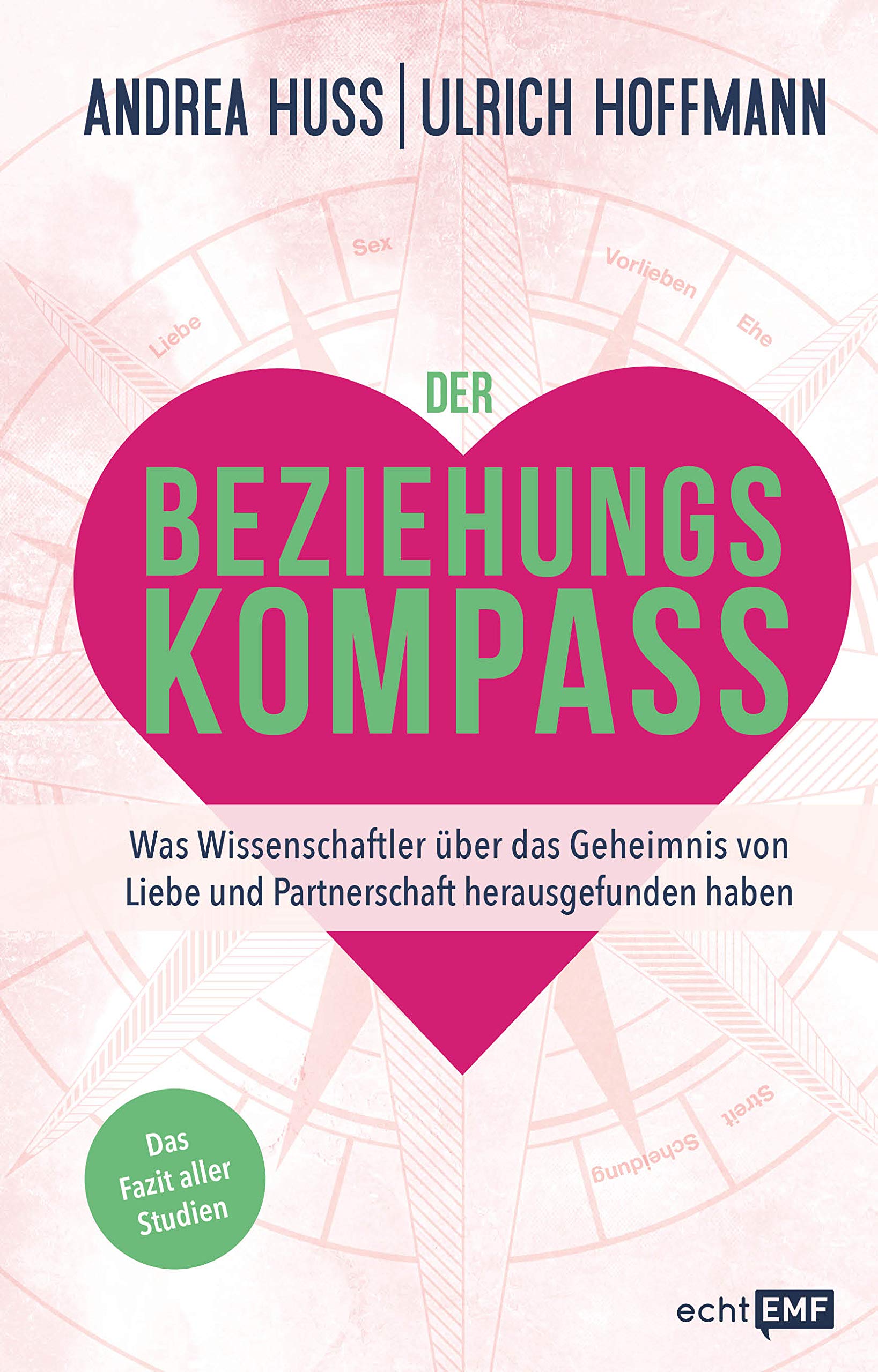 Der Beziehungskompass - Was Wissenschaftler über das Geheimnis von Liebe und Partnerschaft herausgefunden haben Parents & Children