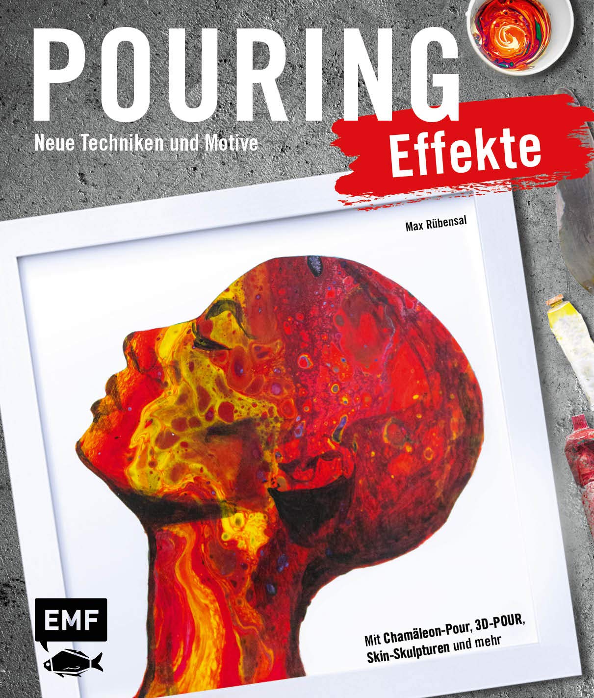 Pouring Effekte – Neue Techniken und Motive für Acrylic Pouring: Mit Chamäleon-Pour, 3D-Pour, Skin-Skulpturen und mehr Film, Art & Culture