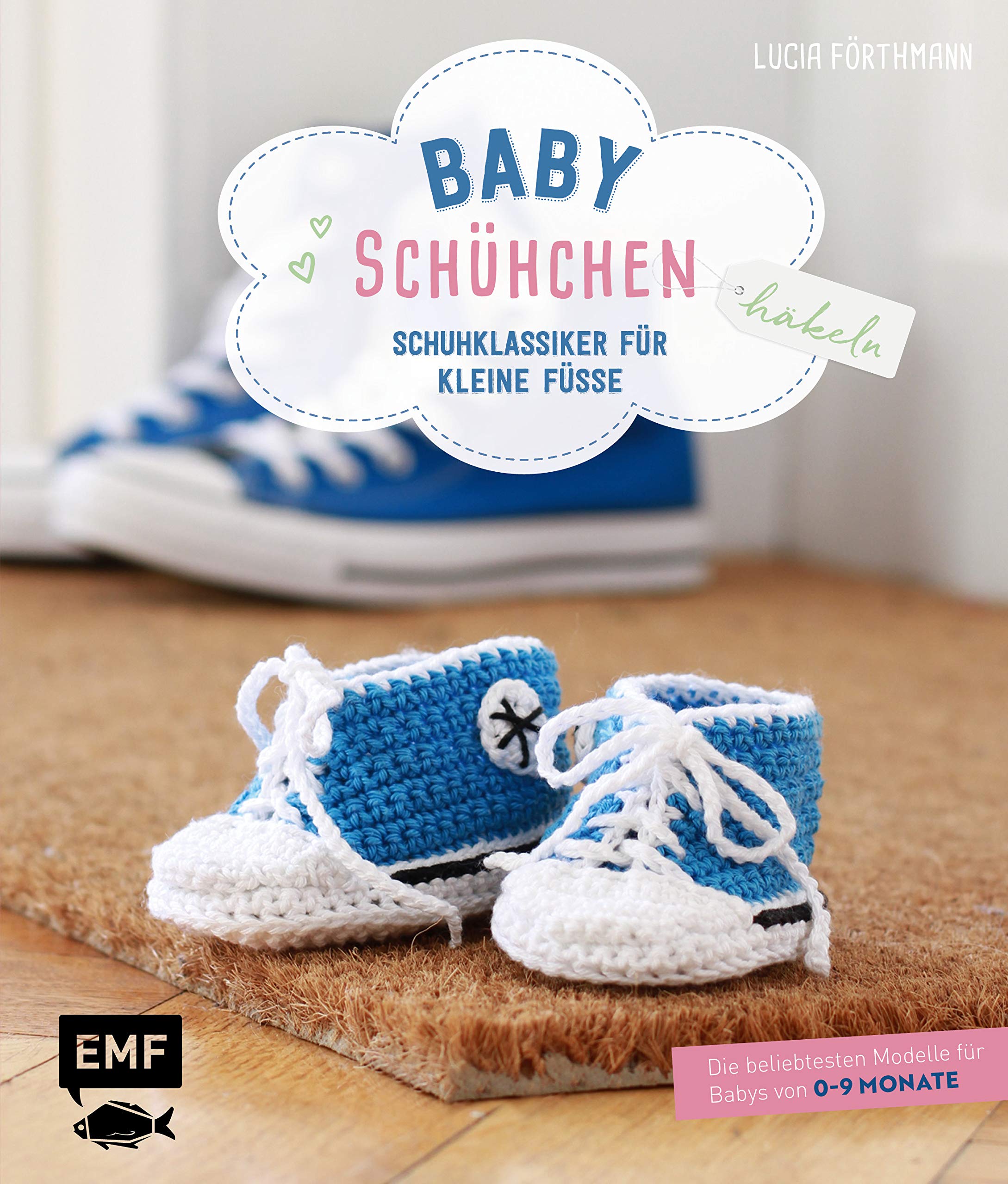 Babyschühchen häkeln – Schuhklassiker für kleine Füße: Die beliebtesten Modelle für Babys von 0–9 Monaten Hobbies & Crafts