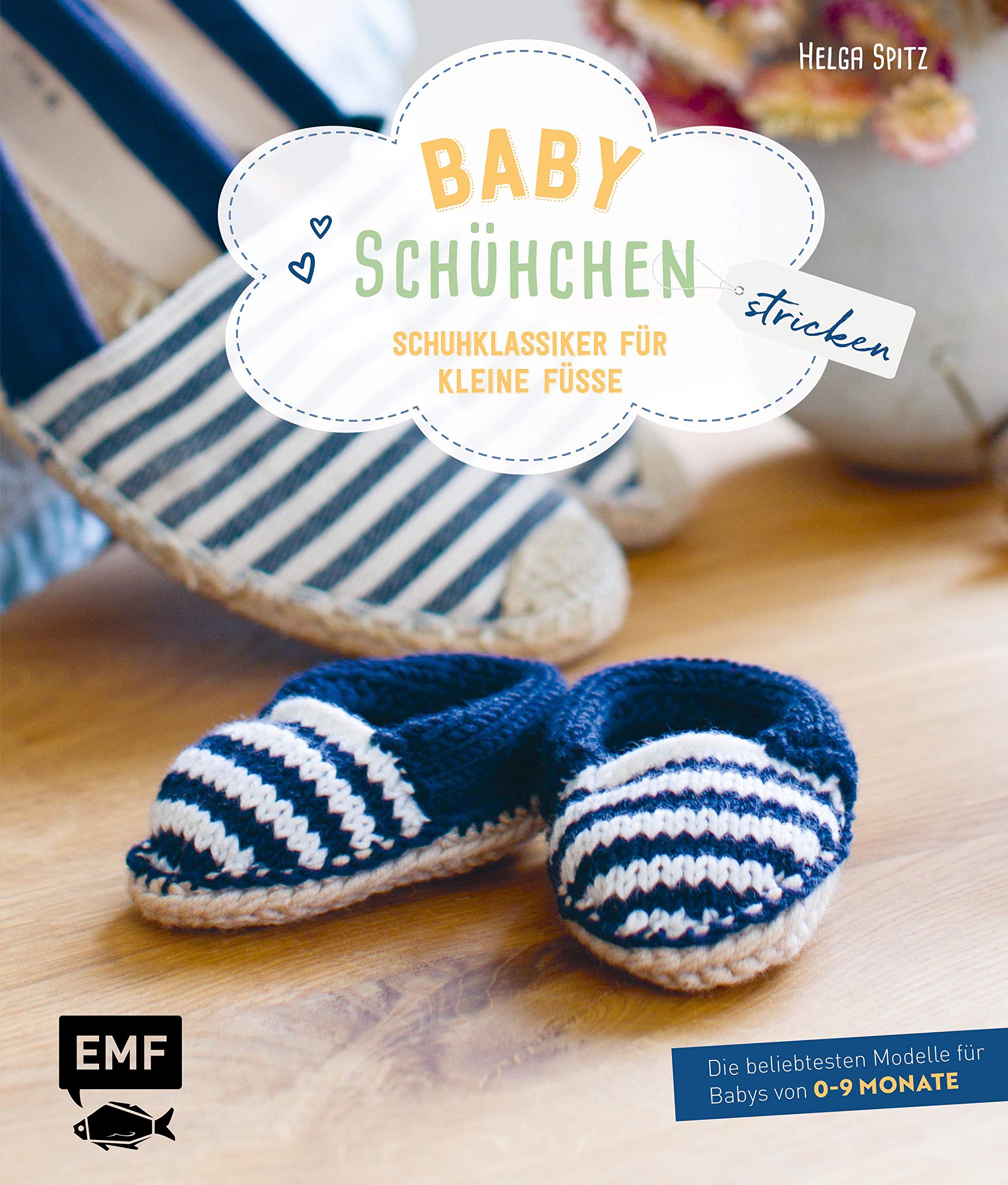 Babyschühchen stricken – Schuhklassiker für kleine Füße: Die beliebtesten Modelle für Babys von 0–9 Monaten Hobbies & Crafts