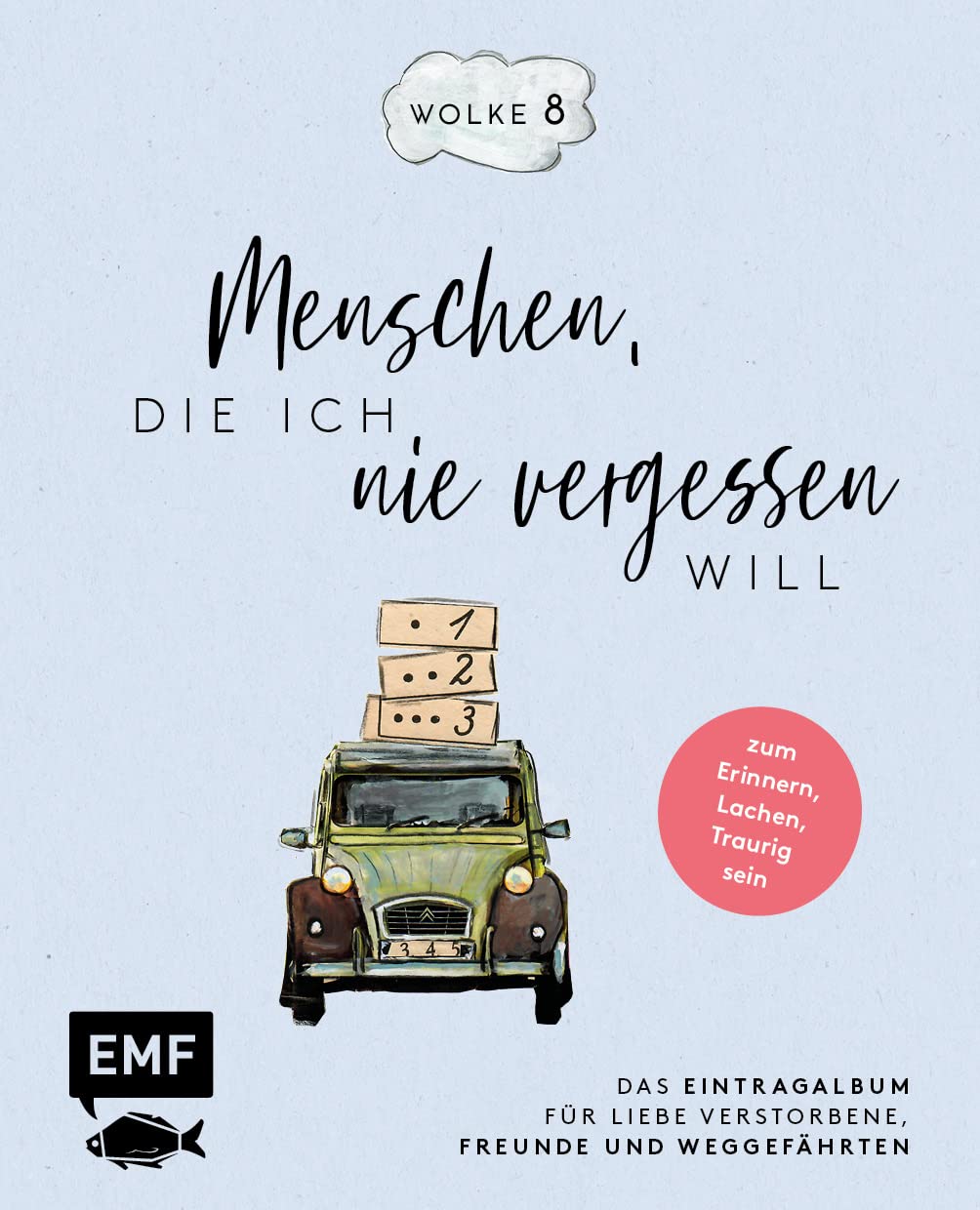 Wolke 8 – Menschen, die ich nie vergessen will: Das Eintragalbum für liebe verstorbene Freunde und Weggefährten – zum Erinnern, Lachen, Traurig sein Living & Furnishing