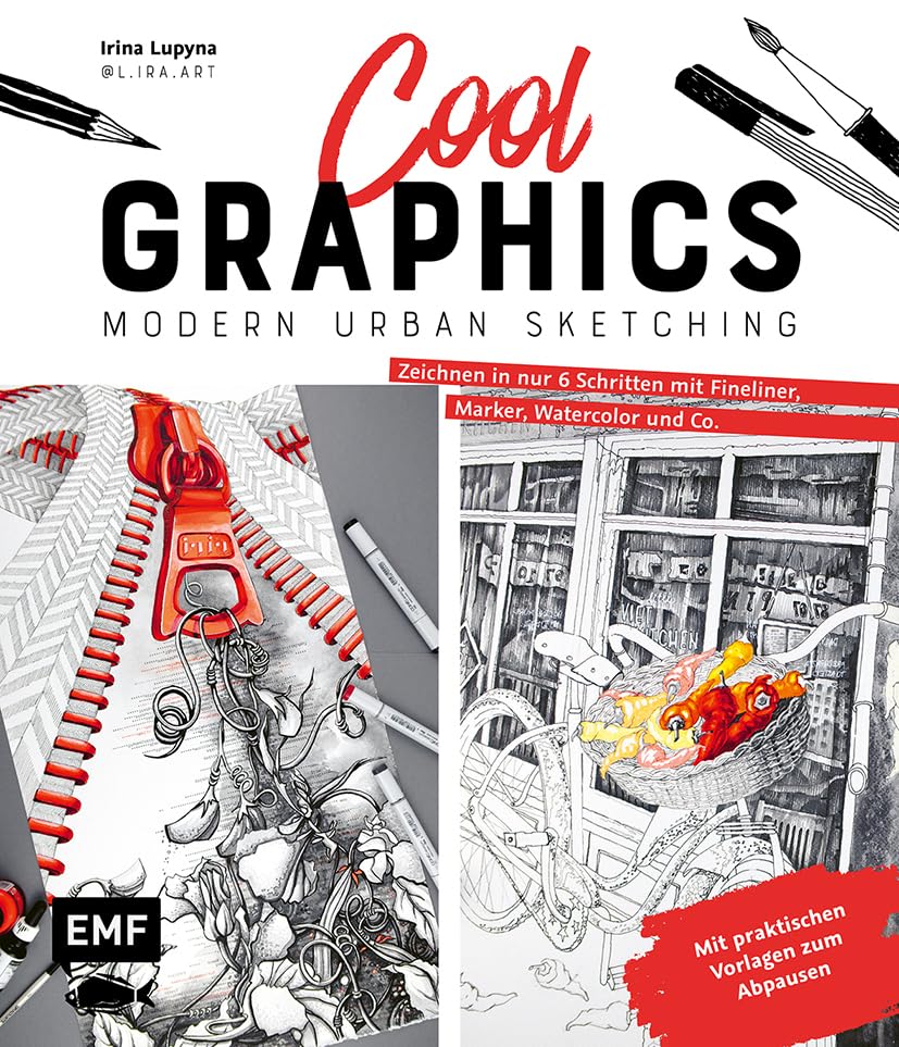 Cool Graphics – Modern Urban Sketching – Zeichnen in nur 6 Schritten mit Fineliner, Marker, Watercolor und Co.: Mit praktischen Vorlagen zum Abpausen Arts & Music