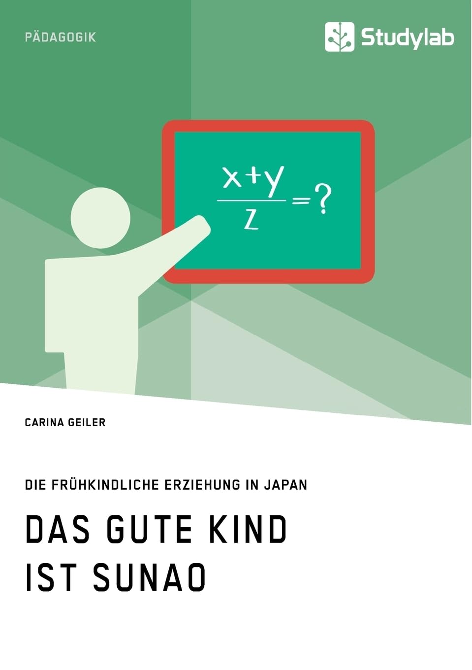 Das gute Kind ist sunao. Die frühkindliche Erziehung in Japan Study Guides