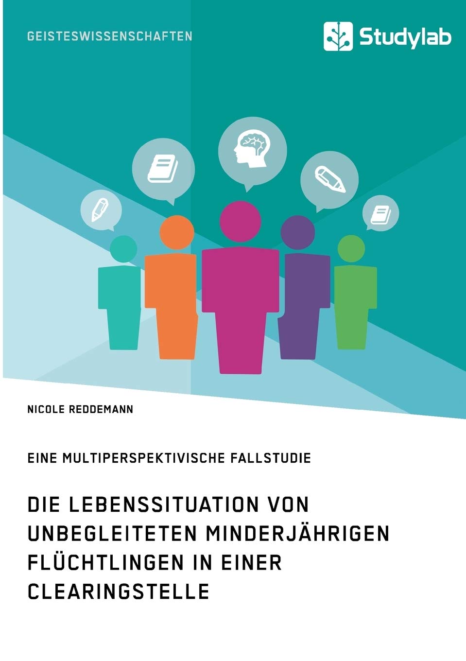Die Lebenssituation von unbegleiteten minderjährigen Flüchtlingen in einer Clearingstelle Social Sciences