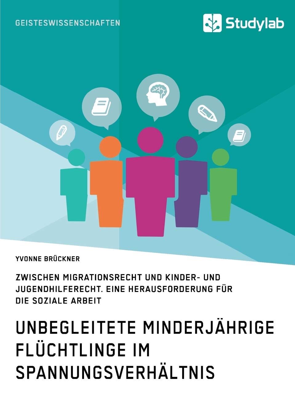 Unbegleitete minderjährige Flüchtlinge im Spannungsverhältnis zwischen Migrationsrecht und Kinder- und Jugendhilferecht. Eine Herausforderung für die Soziale Arbeit Books