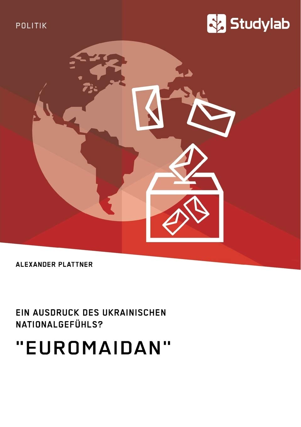 "Euromaidan". Ein Ausdruck des ukrainischen Nationalgefühls? Reference Books