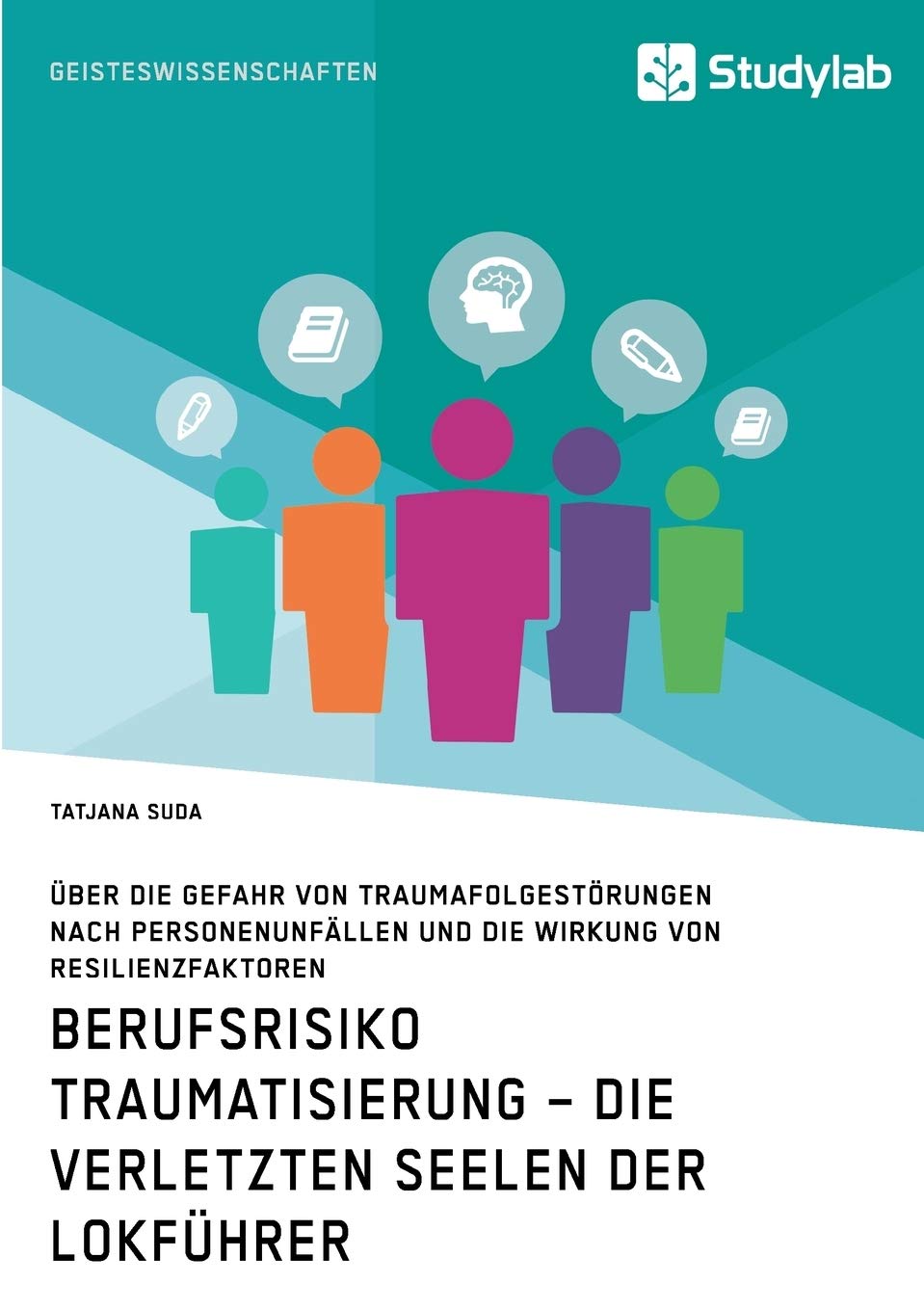 Berufsrisiko Traumatisierung - Die verletzten Seelen der Lokführer Education & Training