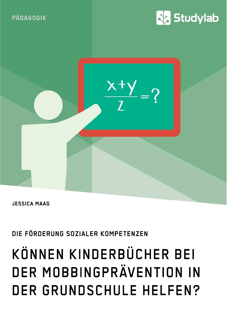 Können Kinderbücher bei der Mobbingprävention in der Grundschule helfen?: Die Förderung sozialer Kompetenzen Study Guides
