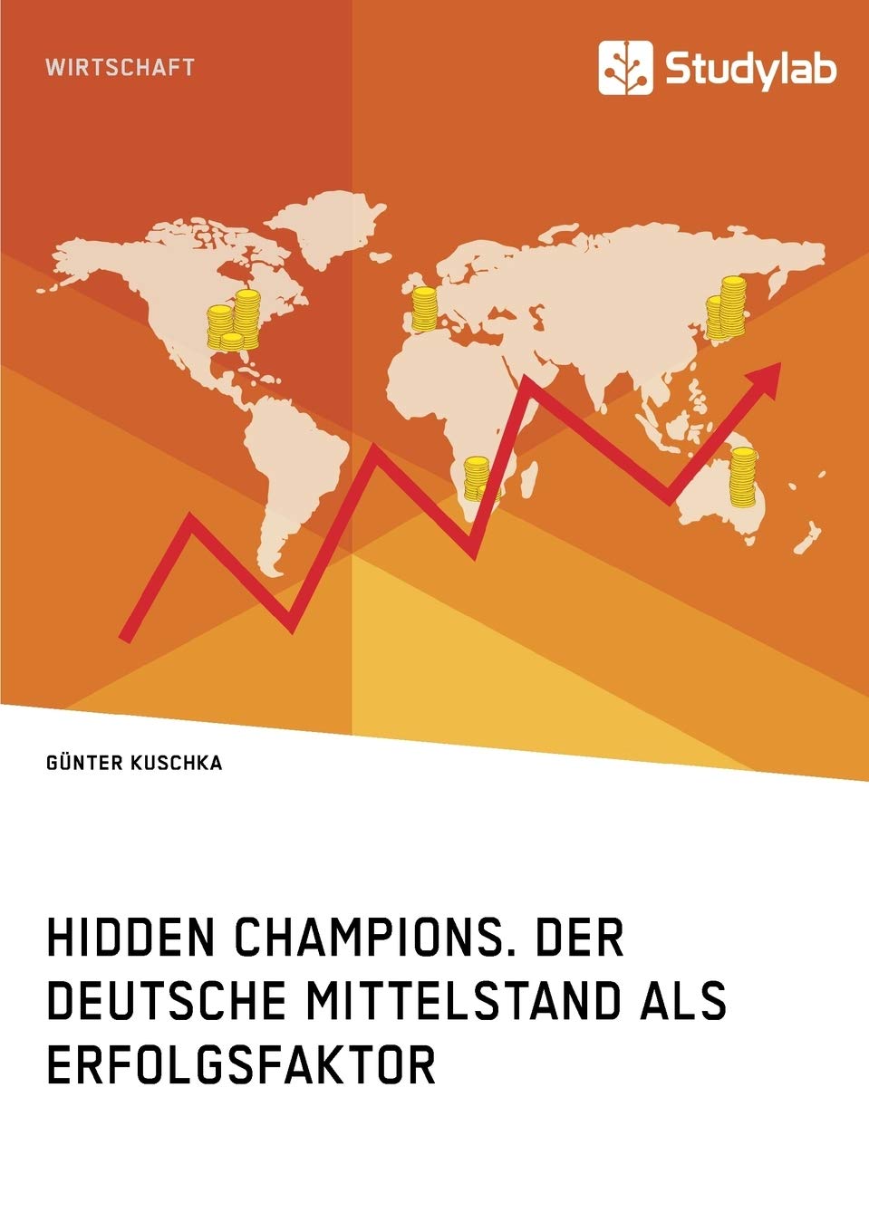 Hidden Champions. Der deutsche Mittelstand als Erfolgsfaktor Law