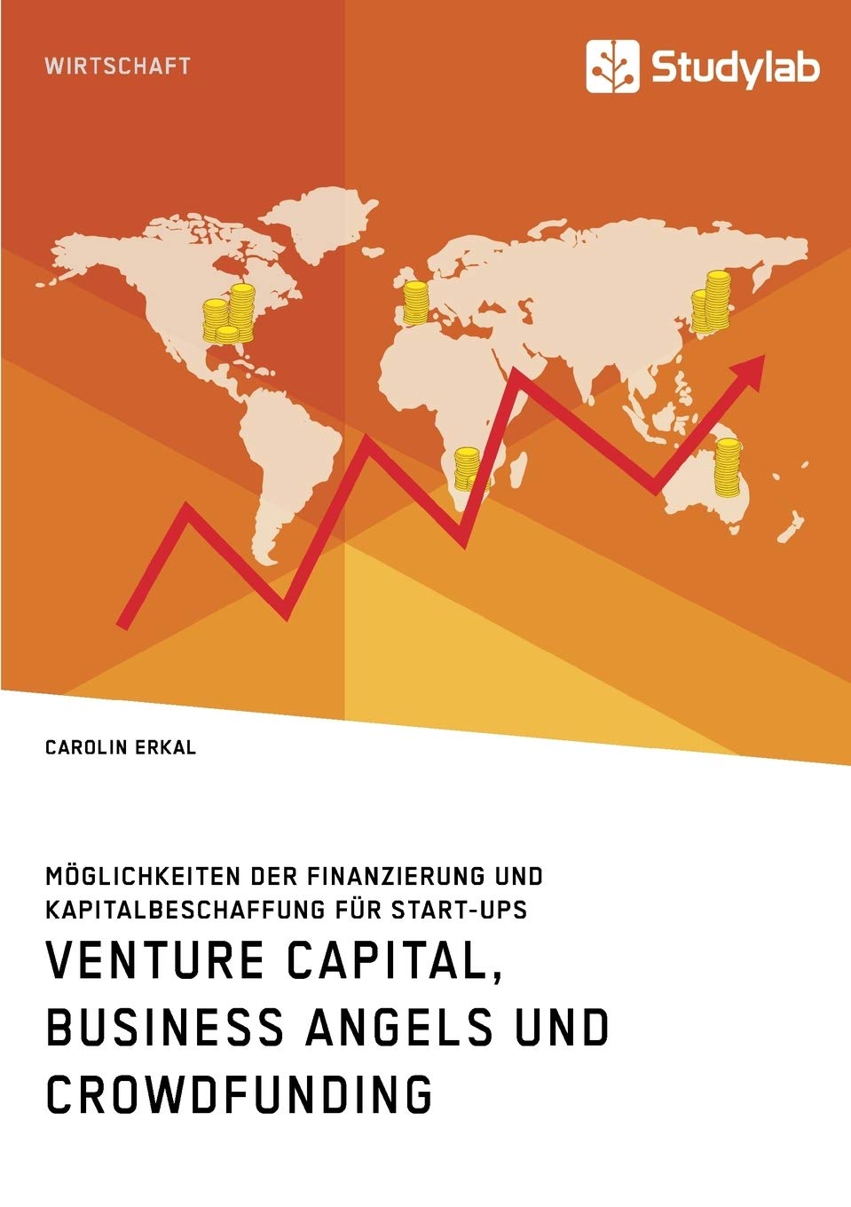 Venture Capital, Business Angels und Crowdfunding. Möglichkeiten der Finanzierung und Kapitalbeschaffung für Start-ups book