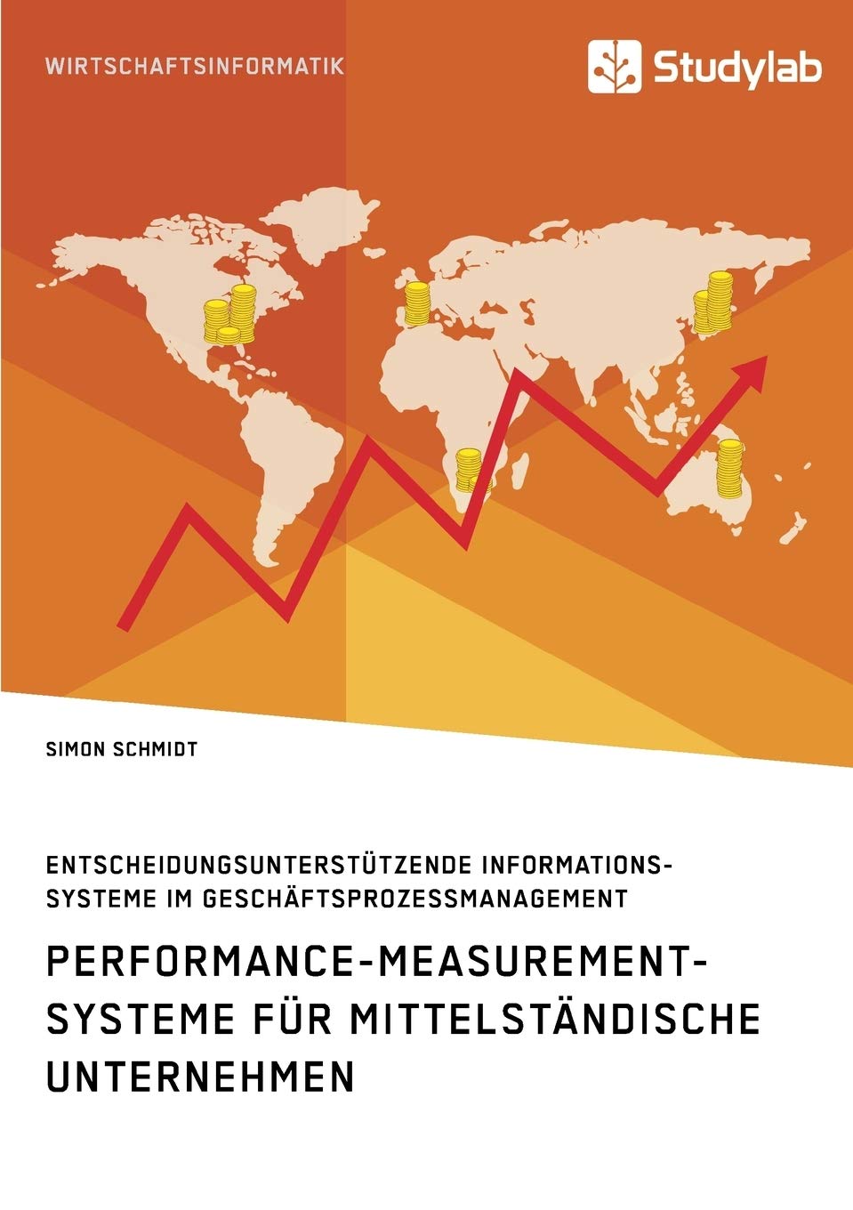 Performance-Measurement-Systeme für mittelständische Unternehmen. Entscheidungsunterstützende Informationssysteme im Geschäftsprozessmanagement Business, Finance & Career